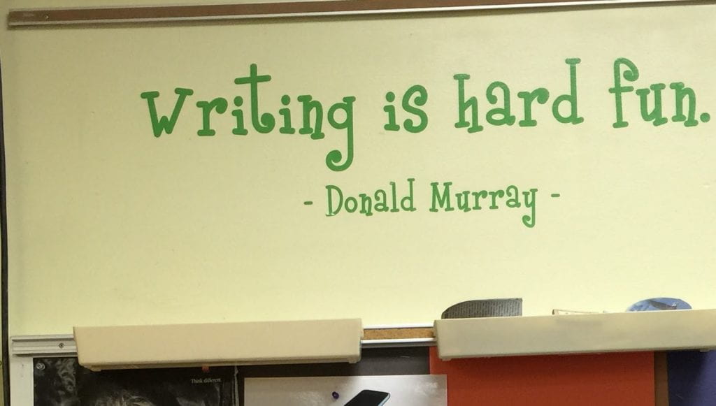 Writing is hard fun. Donald Murray